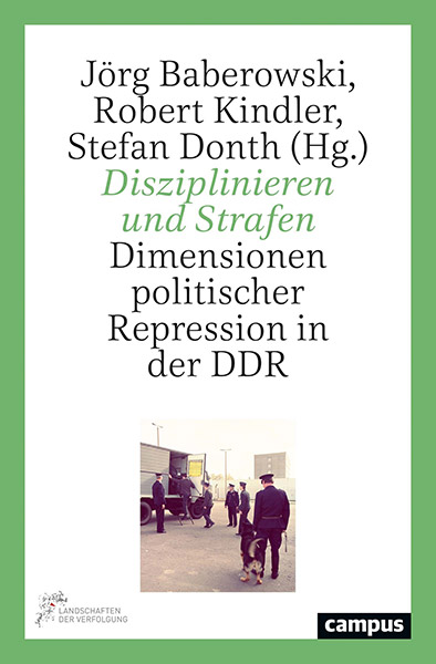 Buchcover „Disziplinieren und Strafen: Dimensionen politischer Repression in der DDR“ 