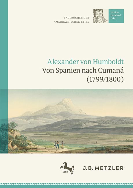 Cover Humboldt, Alexander von (2022): Tagebücher der Amerikanischen Reise: Von Spanien nach Cumaná